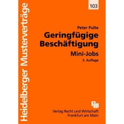 Geringfügige Beschäftigung, Geheftet von Peter Pulte, Recht Und Wirtschaft GmbH, 978-3-8005-4256-7