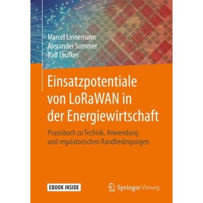 Einsatzpotentiale von LoRaWAN in der Energiewirtschaft, Set von Marcel Linnemann,Alexander Sommer,Ralf Leufkes, Springer Fachmedien Wiesbaden GmbH,