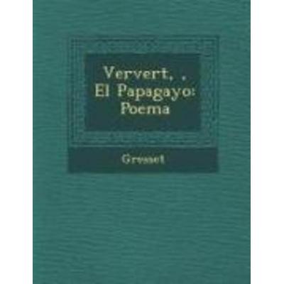 Ververt, ; El Papagayo: Poema, von , Saraswati Press, 978-1-249-99102-1