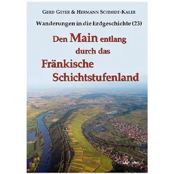 Den Main entlang durch das Fränkische Schichtstufenland, Fachbücher von Gerd Geyer, Hermann Schmidt-Kaler