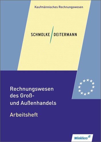 Siegfried Schmolke - Rechnungswesen des Groß- und Außenhandels: Arbeitsheft, übereinstimmend ab 26. Auflage des Schülerbuches - Preis vom 17.10.2026 19:25:27 h