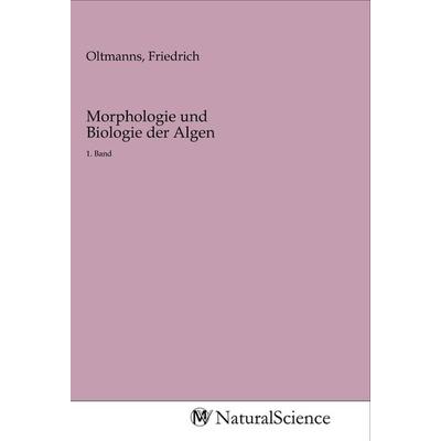 Morphologie und Biologie der Algen, Taschenbuch von , MV-NaturalScience, 978-3-96878-785-5