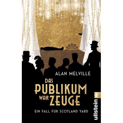 Das Publikum war Zeuge, Taschenbuch von Alan Melville, Ullstein Taschenbuch, 978-3-548-06720-9