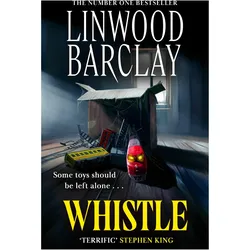 Whistle, Belletristik von Linwood Barclay