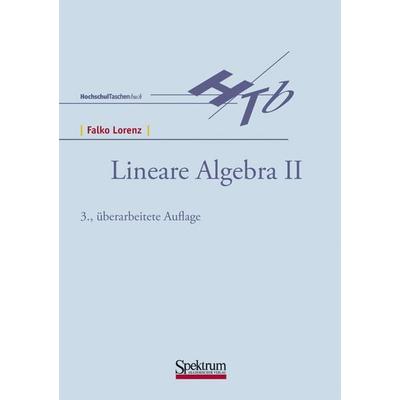 Lineare Algebra II, Taschenbuch von Falko Lorenz, Spektrum der Wissenschaft, 978-3-86025-457-8