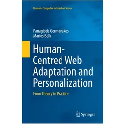 Human-Centred Web Adaptation and Personalization, Fachbücher von Panagiotis Germanakos, Marios Belk