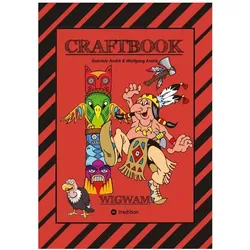 AndrÃ:CRAFTBOOK - HÃUPTLING - INDIANER, Kinderbücher von Wolfgang André, Gabriele André