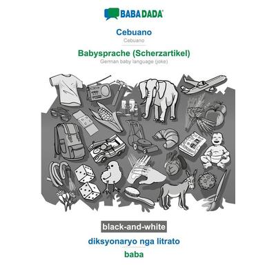 Cebuano - Babysprache (Scherzartikel), diksyonaryo nga litrato, BW, Taschenbuch von Babadada GmbH, Babadada, 978-3-366-04270-9