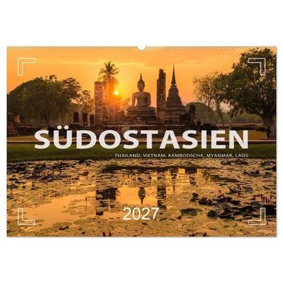 Südostasien - Thailand, Vietnam, Kambodscha, Myanmar, Laos (Wandkalender 2027 DIN A2 quer), CALVENDO Monatskalender