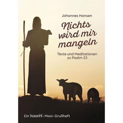 Nichts wird mir mangeln, Geheftet von Johannes Hansen, Kawohl Verlag GmbH & Co. KG, 978-3-86338-905-5