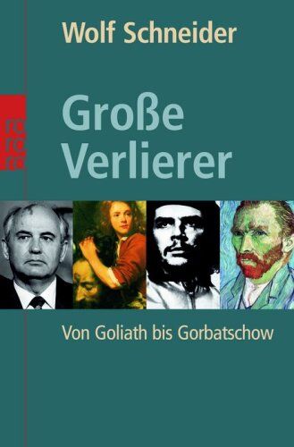 Wolf Schneider - Große Verlierer: Von Goliath bis Gorbatschow - Preis vom 09.10.2026 07:28:09 h