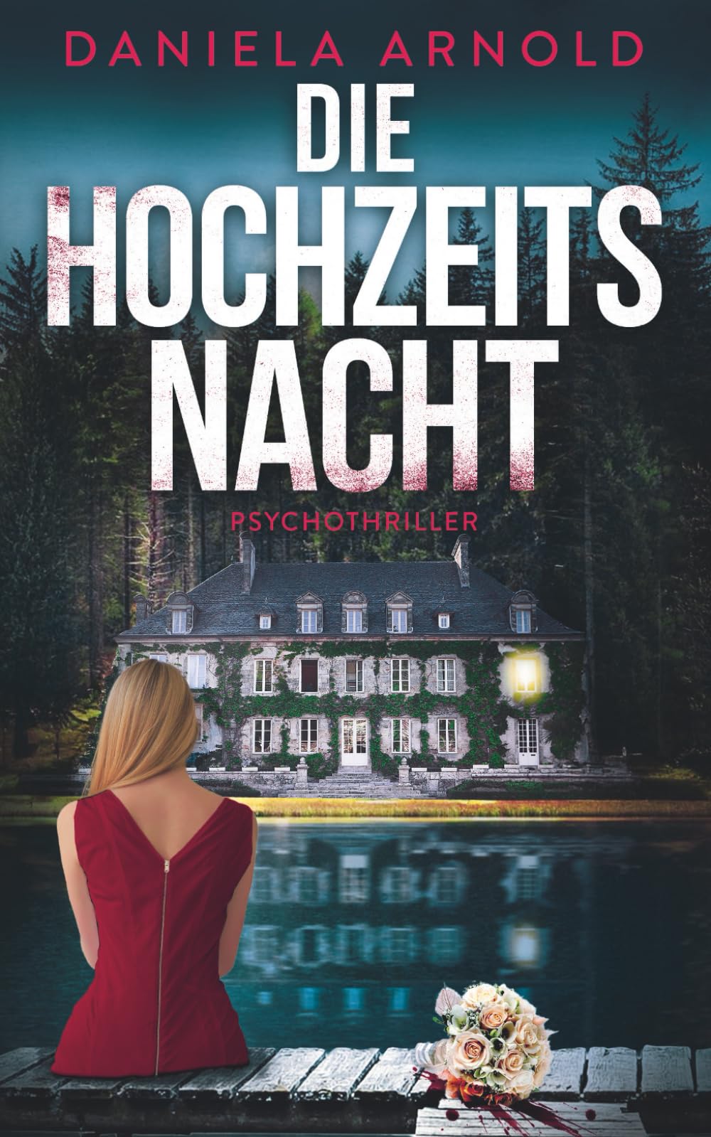 Daniela Arnold - Die Hochzeitsnacht: Psychothriller - Preis vom 09.10.2026 07:28:09 h