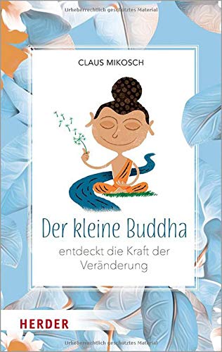 Claus Mikosch - Der kleine Buddha entdeckt die Kraft der Veränderung - Preis vom 17.10.2026 19:25:27 h