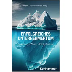 ErfolgreichesUnternehmertum, Fachbücher von Steffen Philipp, Thomaschewski, Christine Kübler, Kerstin Fehre, Miriam Flach, Wilhelm Goschy, Timm Gieger, Niels Pörksen, Andreas Raggl, Martina Nighswonger, Juan Rigall, Ivo Andrade, Jens Nagel, Gori von Hirschhausen, Alexander Tarlatt, Tobias Bürger, Bodo Wiegand, Kai Thürbach, Oliver Smith, Peter Mudra, Dieter, Jutta Rump, Rainer Völker, Georg Kraus, Hanno Beck