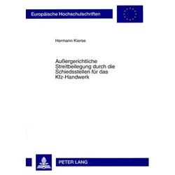 Aussergerichtliche Streitbeilegung durch die Schiedsstellen für das Kfz-Handwerk, Fachbücher von Hermann Kierse