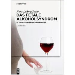 Das Fetale Alkoholsyndrom, Fachbücher von Hans-Ludwig Spohr, Mirjam Landgraf, Gela Becker, Heike Wolter, Florian Heinen, Manuela Nagel, Betteke Maria van Noort, Jan-Peter Siedentopf