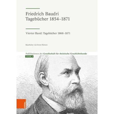 Friedrich Baudri: Tagebücher 1854-1871, Gebundene Ausgabe von , Böhlau Köln, 978-3-412-52037-3