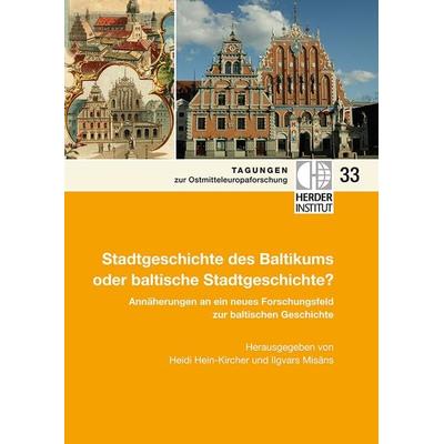 Stadtgeschichte des Baltikums oder baltische Stadtgeschichte?, Paperback von , Verlag Herder-Institut, 978-3-87969-406-8