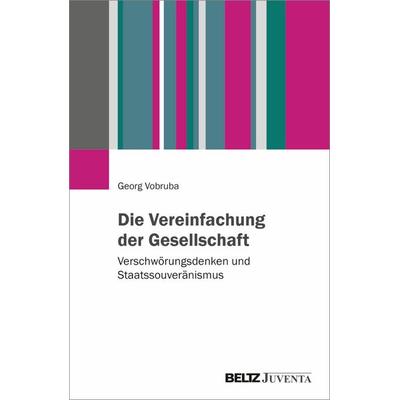 Die Vereinfachung der Gesellschaft, Taschenbuch von Georg Vobruba, Juventa Verlag ein Imprint der Beltz Verlagsgruppe GmbH & Co. KG, 978-3-7799-9837-2