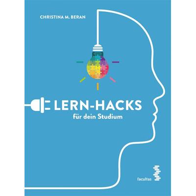 Lern-Hacks für dein Studium, Taschenbuch von Christina M. Beran, Facultas, 978-3-7089-2385-7