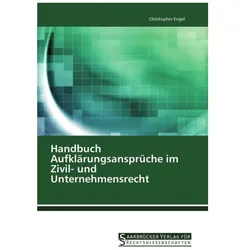 Handbuch Aufklärungsansprüche im Zivil- und Unternehmensrecht, Fachbücher von Christopher Engel