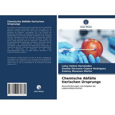 Chemische Abfälle tierischen Ursprungs, Taschenbuch von Loisy Valero Hernández,Omelio Gervasio Cepero Rodríguez,Zuleiny Meneses Martin, Verlag Unser