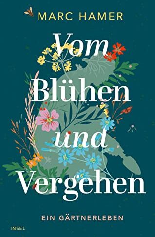 Marc Hamer - Vom Blühen und Vergehen: Ein Gärtnerleben - Preis vom 16.10.2026 11:41:07 h