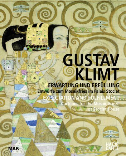 Hrsg. Christoph Thun-Hohenstein - Gustav Klimt Expectation and Fulfillment : Cartoons for the Mosaic Frieze at Stoclet House - Preis vom 13.10.2026 11:25:28 h