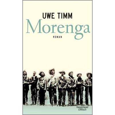 Morenga, Gebundene Ausgabe von Uwe Timm, Kiepenheuer & Witsch, 978-3-462-01604-8