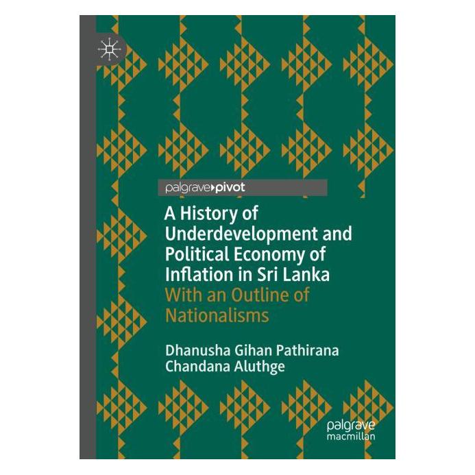 Springer A History of Underdevelopment and Political Economy of Inflation in Sri Lanka (Englisch, Hardcover, Chandana Aluthge, Dhanusha Gihan Pathirana) (71875541)