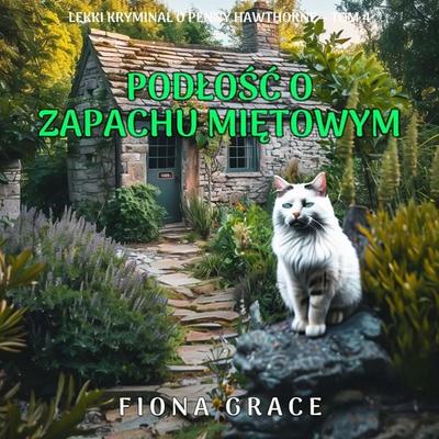 Podłość o zapachu miętowym (Lekki kryminał o Penny Hawthorne— Tom 4) - Fiona Grace, Audio, 9798261473763