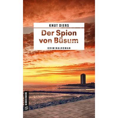Der Spion von Büsum, Taschenbuch von Knut Diers, Gmeiner-Verlag