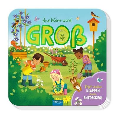 TRÖTSCH - Pappenbuch mit Klappen Mein erstes Klappenbuch Aus klein wird groß, Gebundene Ausgabe von , Trötsch Verlag GmbH & Co. KG, 978-3-9880258-9-0