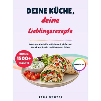 Deine Küche, deine Lieblingsrezepte, Taschenbuch von Jana Winter, Bookmundo, 978-94-039-5425-7