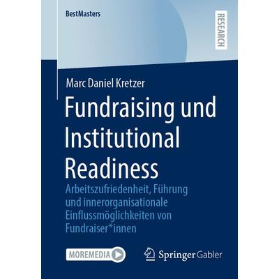 Fundraising und Institutional Readiness, Taschenbuch von Marc Daniel Kretzer, Springer Fachmedien Wiesbaden GmbH, 978-3-658-41841-0