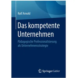 Das kompetente Unternehmen, Fachbücher von Rolf Arnold