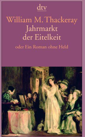 William Thackeray - Jahrmarkt der Eitelkeit: oder Ein Roman ohne Held - Preis vom 10.10.2026 11:48:34 h