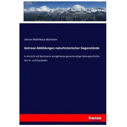 Getreue Abbildungen naturhistorischer Gegenstände, Fachbücher von Johann Matthèaus Bechstein