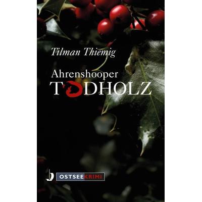 Ahrenshooper Todholz, Taschenbuch von Tilman Thiemig, Hinstorff