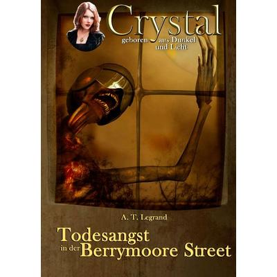 Crystal - geboren aus Dunkel und Licht, Taschenbuch von A.T. Legrand, BoD – Books on Demand, 978-3-7347-4510-2