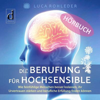 Die Berufung für Hochsensible - Luca Rohleder, Audio, 9783982530895