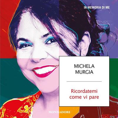 Ricordatemi come vi pare - Michela Murgia, Audio, 9788852162848