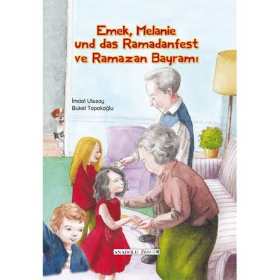 Emek, Melanie und das Ramadanfest, deutsch-türkisch, Gebundene Ausgabe von Imdat Ulusoy, Schulbuchverlag Anadolu, 978-3-86121-693-3