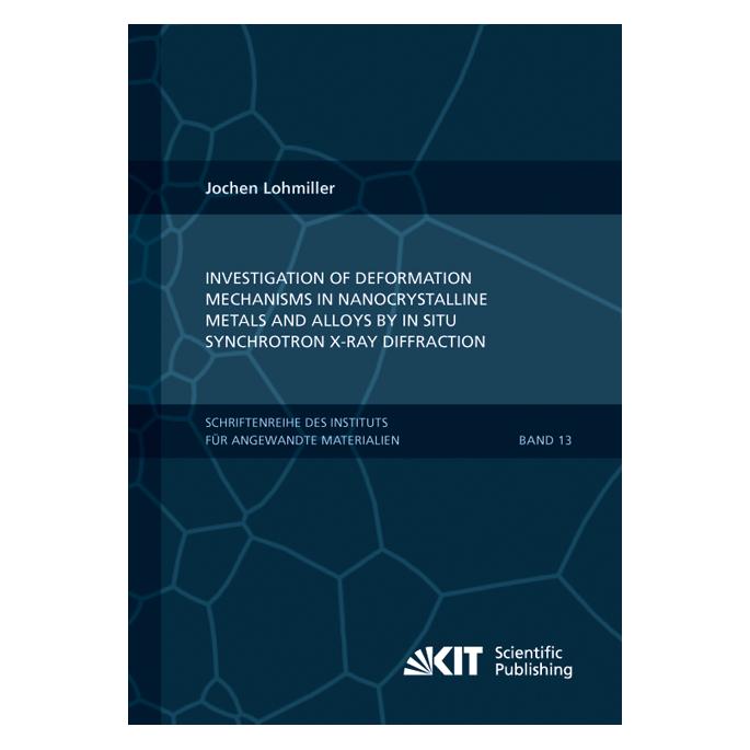 KIT Scientific Publishing Investigation of deformation mechanisms in nanocrystalline metals and alloys by in situ synchrotron (Englisch, Softcover, Jochen Andreas Lohmiller) (55517821)