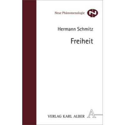 Freiheit, Taschenbuch von Hermann Schmitz, Alber, K, 978-3-495-48297-1