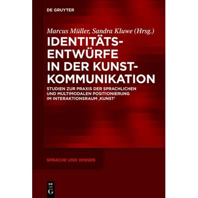Identitätsentwürfe in der Kunstkommunikation, Gebundene Ausgabe von , De Gruyter, 978-3-11-027831-6
