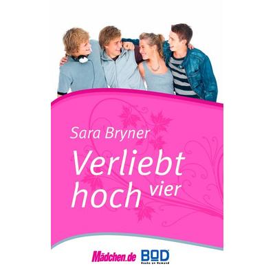 Verliebt hoch vier, Taschenbuch von Sara Bryner, BoD – Books on Demand, 978-3-8334-8713-2
