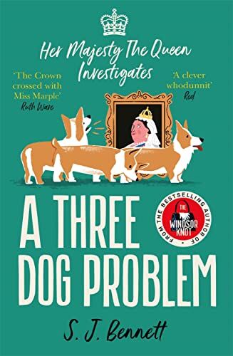Bennett, S. J. - A Three Dog Problem: The Queen investigates a murder at Buckingham Palace - Preis vom 09.10.2026 07:28:09 h