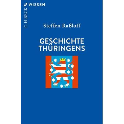 Geschichte Thüringens, Taschenbuch von Steffen Rassloff, C.H. Beck, 978-3-406-84112-5