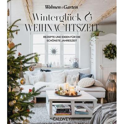 Winterglück & Weihnachtszeit, Gebundene Ausgabe von , Callwey, 978-3-7667-2590-5